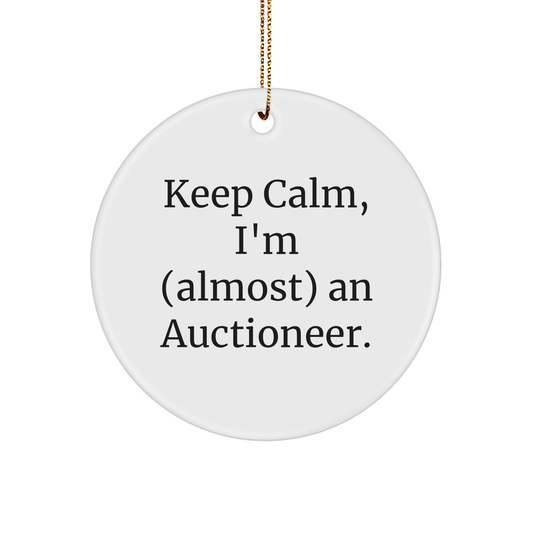 Keep Calm I'm Almost an Auctioneer Christmas Circle Ornament Gifts from Friends to Auctioneer, Unique Auctioneer Gift, Auctioneer Humor Gifts - Image 1
