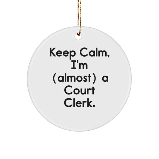 Funny Court Clerk Gifts for Her - Keep Calm, I'm (almost) A Court Clerk. - Circle Ornament for Christmas - Image 1