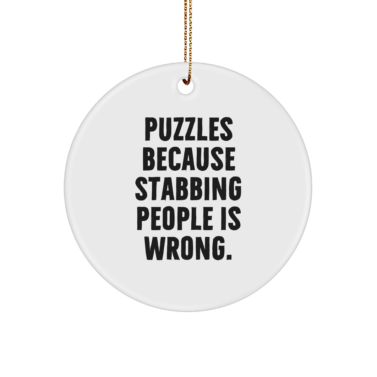 Puzzles Gift Circle Ornament Funny Quote White Sturdy MDF Ornament Gifts from Friends for Puzzles Enthusiasts this Christmas - Image 1