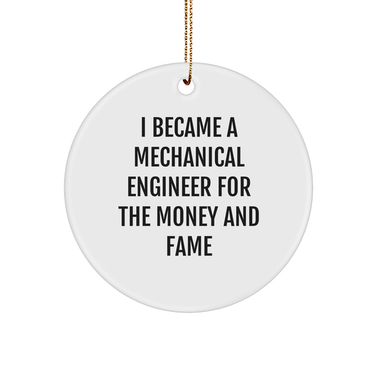 Mechanical Engineer Gifts: Inspirational Funny Quote Sturdy MDF Ornament for Christmas Memorable Presents, Unique Gift Ideas for Friends, Family, & Coworkers Who Became a Mechanical Engineer for Money and Fame - Image 1