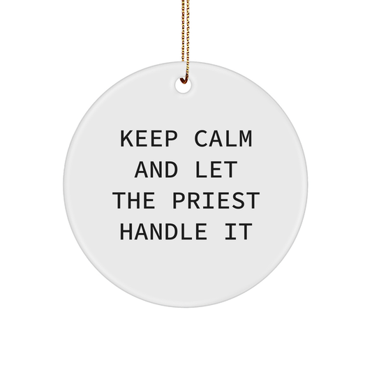 Keep Calm And Let The Priest Handle It Christmas Circle Ornament, Funny Gift for Priest, Priest Gifts from Friends, Family, Coworkers, Priest Circle Ornament - Image 1