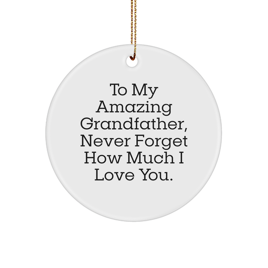 Funny Grandfather Gifts from Men to Grandfather - To My Amazing Grandfather Quote Circle Ornament, Christmas Unique Gifts for Grandfather - Image 1
