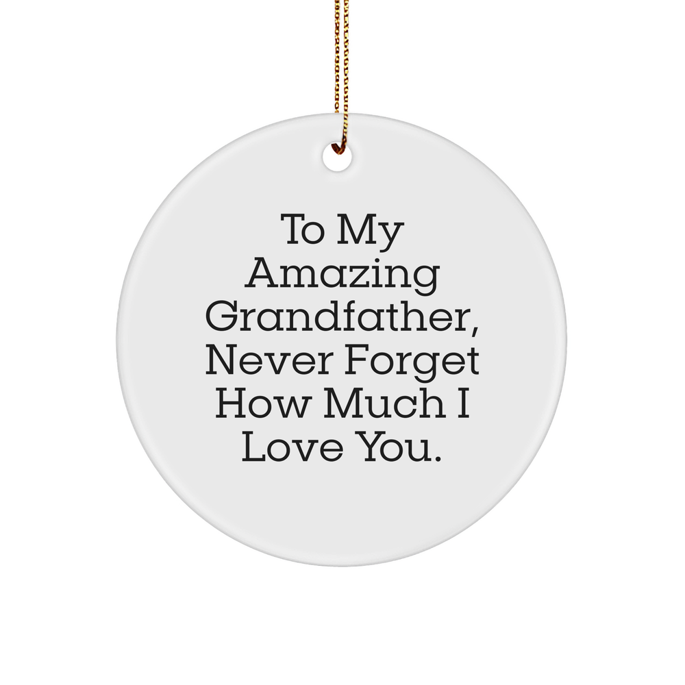 Funny Grandfather Gifts from Men to Grandfather - To My Amazing Grandfather Quote Circle Ornament, Christmas Unique Gifts for Grandfather - Image 1