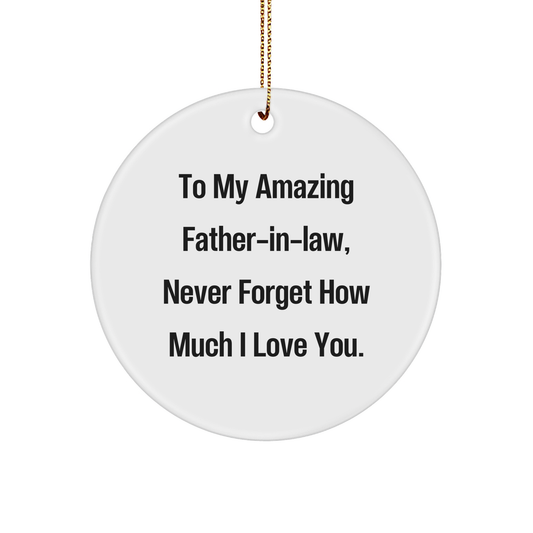 To My Amazing Father-in-law, Never Forget Inspirational Quote Christmas Unique Gifts for Father-in-law from Gifts for Father-in-law 3" Circle Ornament - Image 1