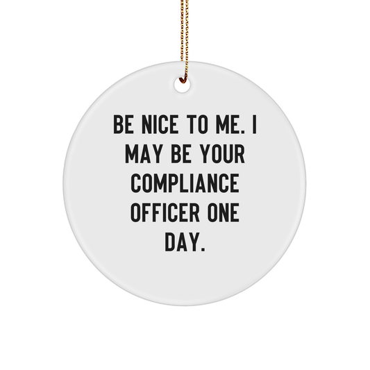 Compliance Officer Gifts for Christmas: Funny White Circle Ornament with Quote for Compliance Officer's Humor, Perfect Unique Gift Idea from Friends, Family, or Coworkers - Image 1