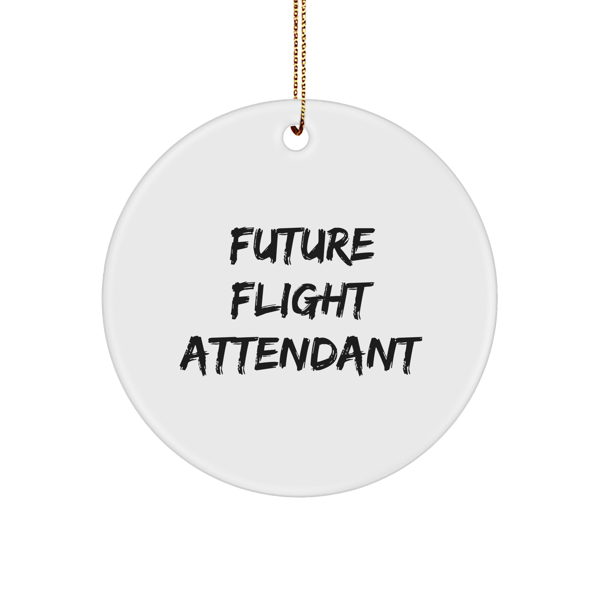 Funny Future Flight Attendant Christmas Circle Ornament Gifts from Friends to Flight Attendant - Image 1