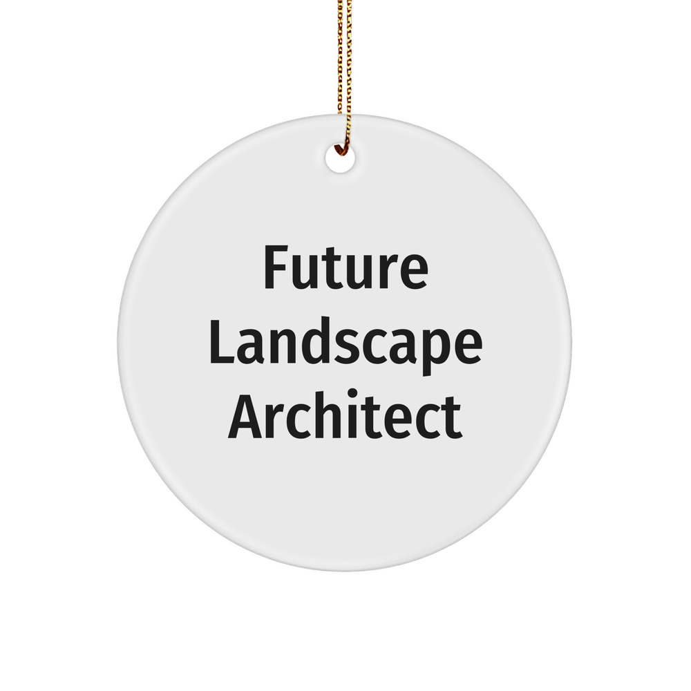 Landscape Architect Gifts from Men to Friends, Funny Quote Future Landscape Architect Circle Ornament, Christmas Unique Gifts for Him - Image 1