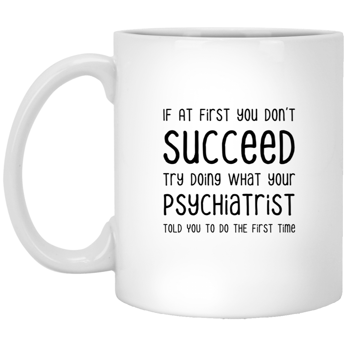 Mental Health Lover Coffee Mug - If At First You Don't Succeed | Christmas Gift