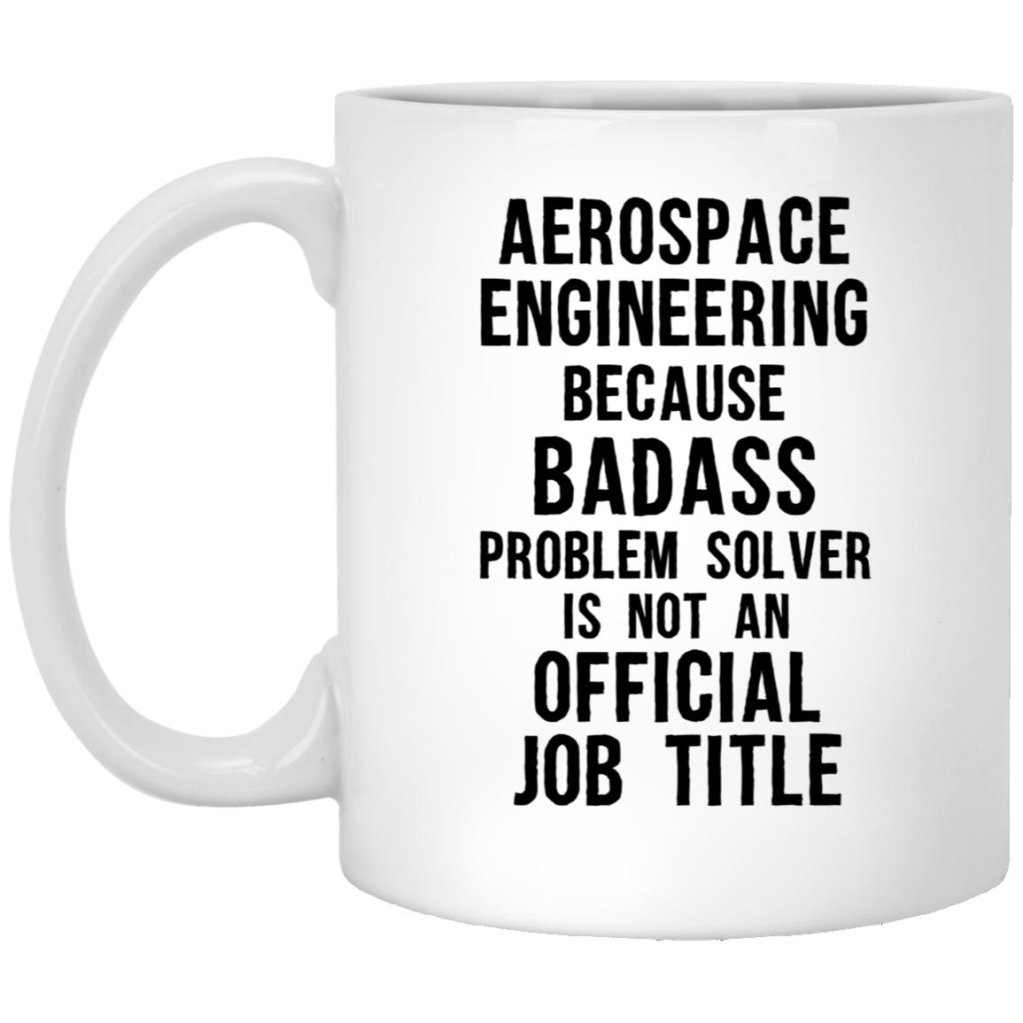 Aerospace Engineer Coffee Mug - Badass Problem Solver Design | Unique Birthday Gift
