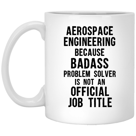 Aerospace Engineer Coffee Mug - Badass Problem Solver Design | Unique Birthday Gift