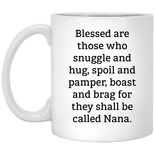 Nana Ceramic Coffee Mug - Blessed Are Those Who Snuggle | Perfect Gift for Grandmothers