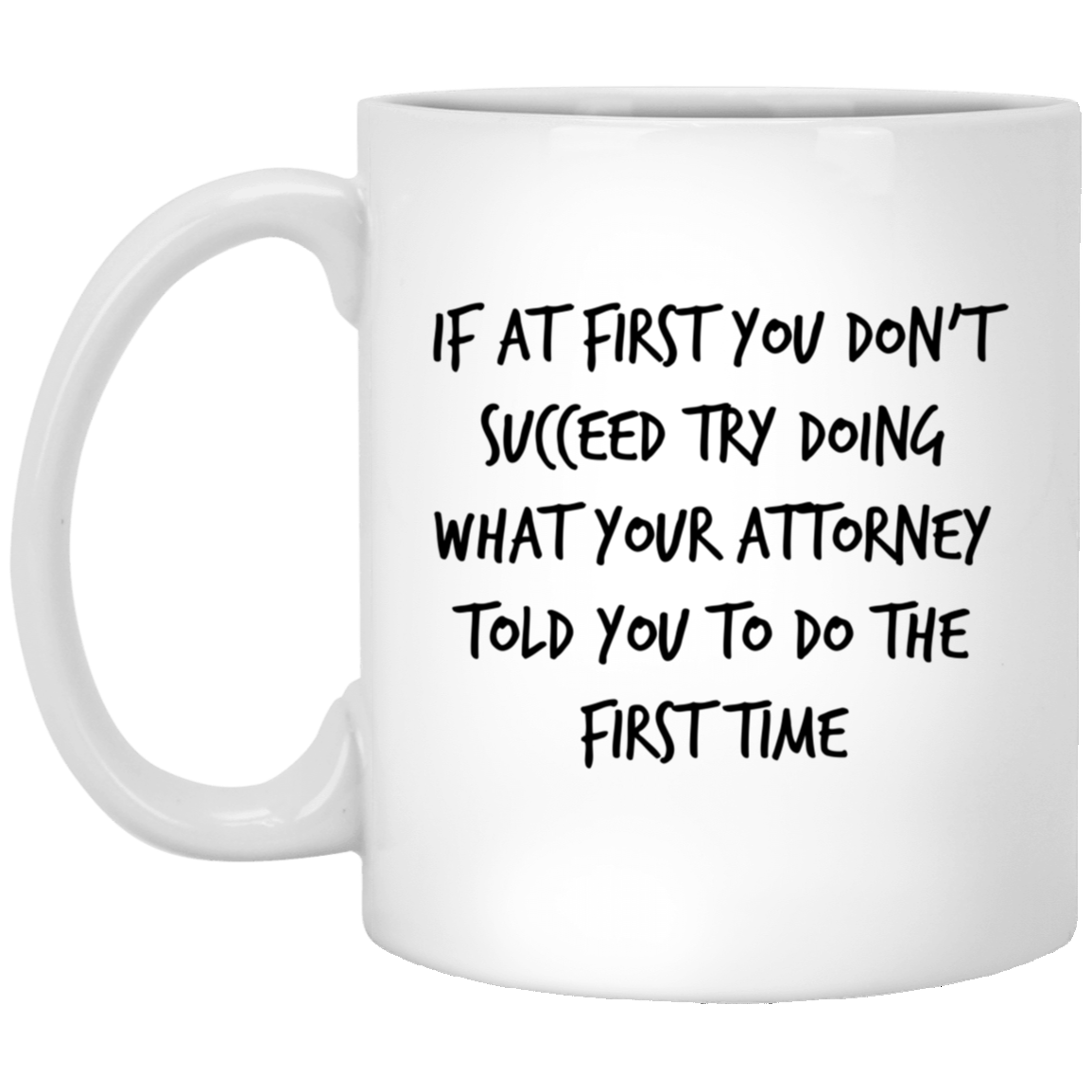 Attorney Funny Coffee Mug - 'If At First You Don't Succeed' | Christmas Gift