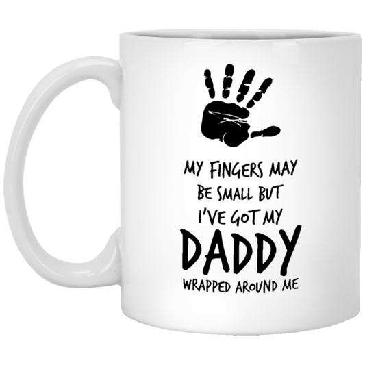 Dad Ceramic Coffee Mug - My Fingers May Be Small But I've Got My Daddy Wrapped Around Me | Father's Day Gift