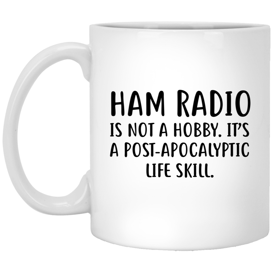 Ham Radio Lover Coffee Mug - 'IS NOT A HOBBY. IT'S A POST-APOCALYPTIC LIFE SKILL' | Fun Gift