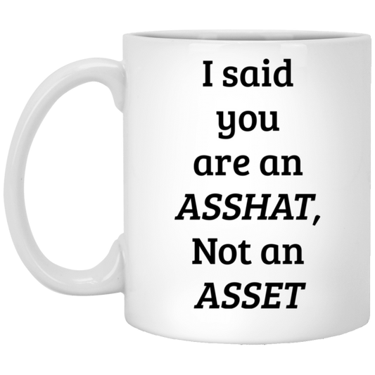 Accountant Funny Coffee Mug - I said you are an ASSHAT | Christmas Gift