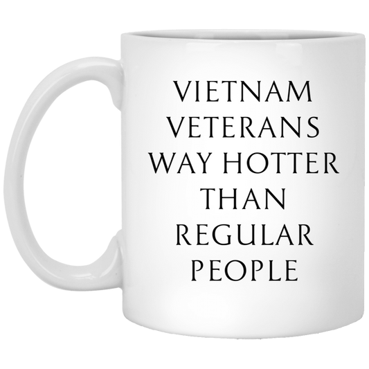 Vietnam Veterans Coffee Mug - Way Hotter Than Regular People | Veteran Appreciation Gift