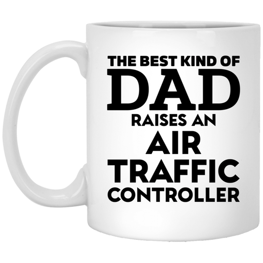 Dad Ceramic Coffee Mug - The Best Kind of Dad Raises an Air Traffic Controller | Father's Day Gift