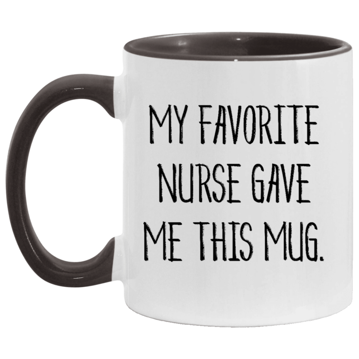 Funny Nurse Gifts, My Favorite Nurse Gave Me This Mug., Cheap Graduation Two Tone 11oz Mug For Colleagues, Birthday Christmas Unique Gifts For Nurse, Men, Women, Friends, Coworkers