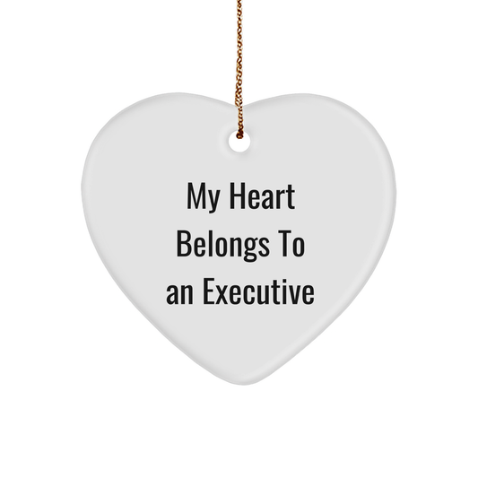 Executive Heart Ornament, 'My Heart Belongs To An Executive', Funny Quote, Gifts from Men to Executive, Perfect for Christmas - Image 1