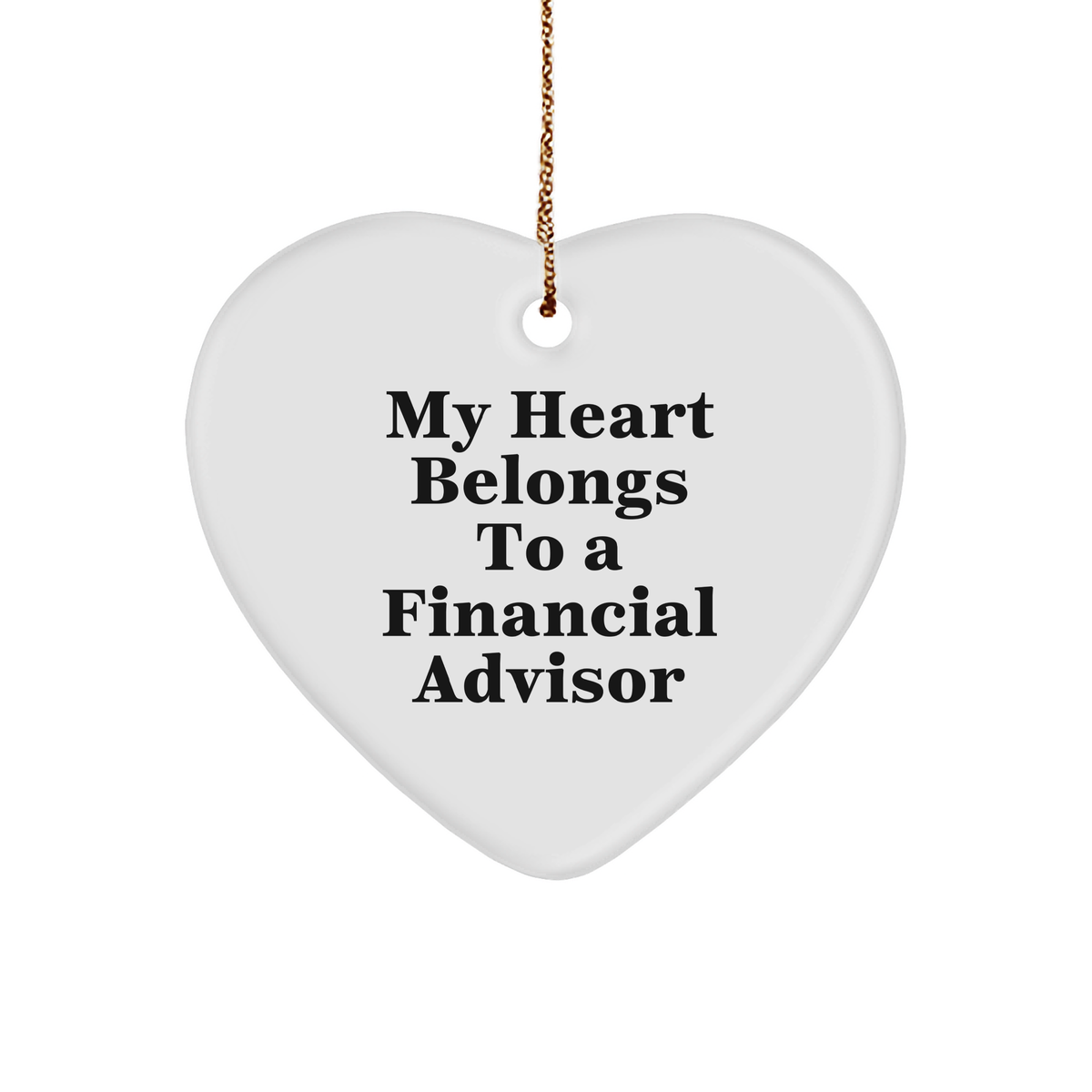 Funny My Heart Belongs To A Financial Advisor Heart Ornament Gifts for Financial Advisors Christmas Unique Gifts from Mom to Financial Advisor or Unique Gift Ideas for Financial Advisor Friends - Image 1