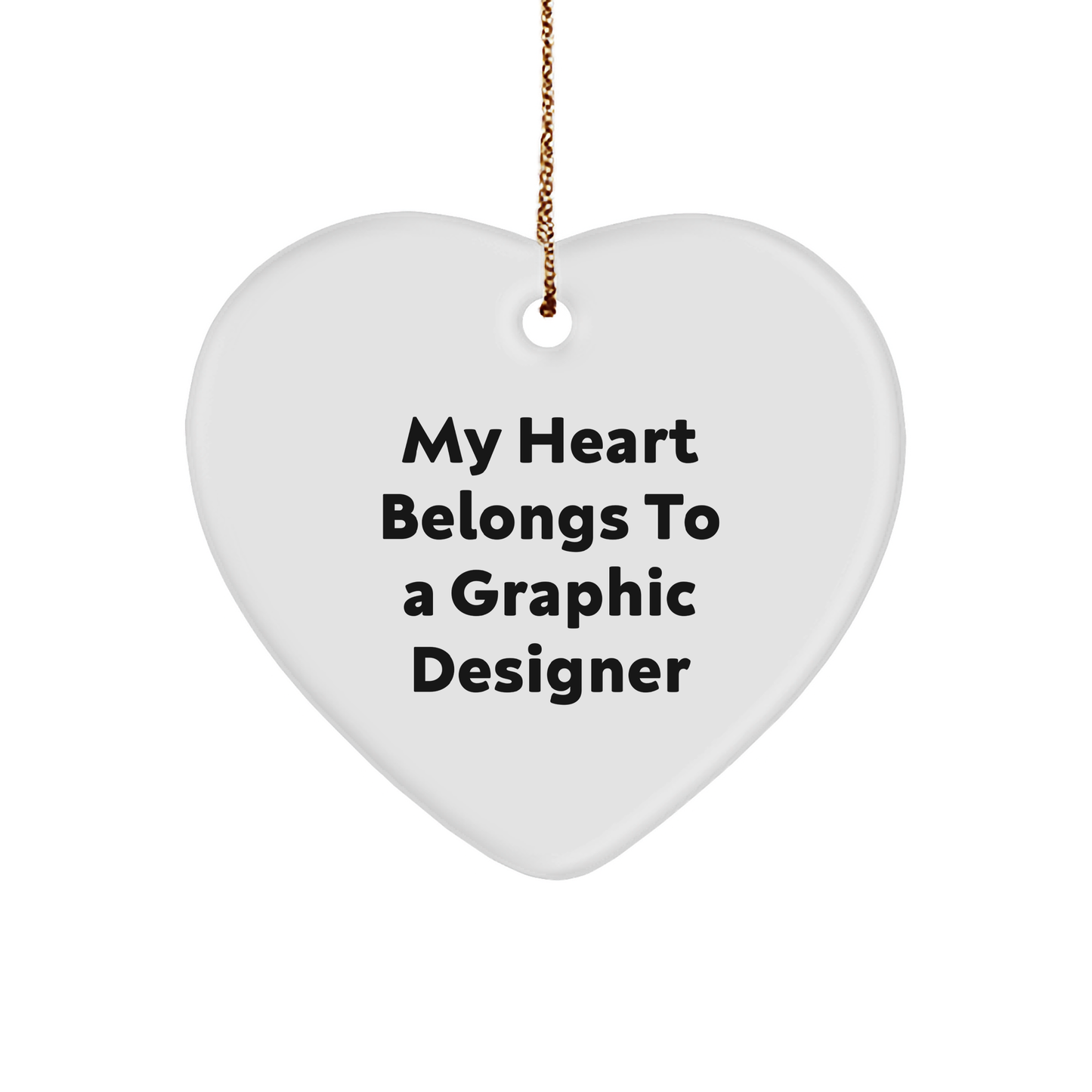Graphic Designer Heart Ornament Gifts from Friends - 'My Heart Belongs To A Graphic Designer' - Unique Christmas Unique Gifts for Him Her - Image 1