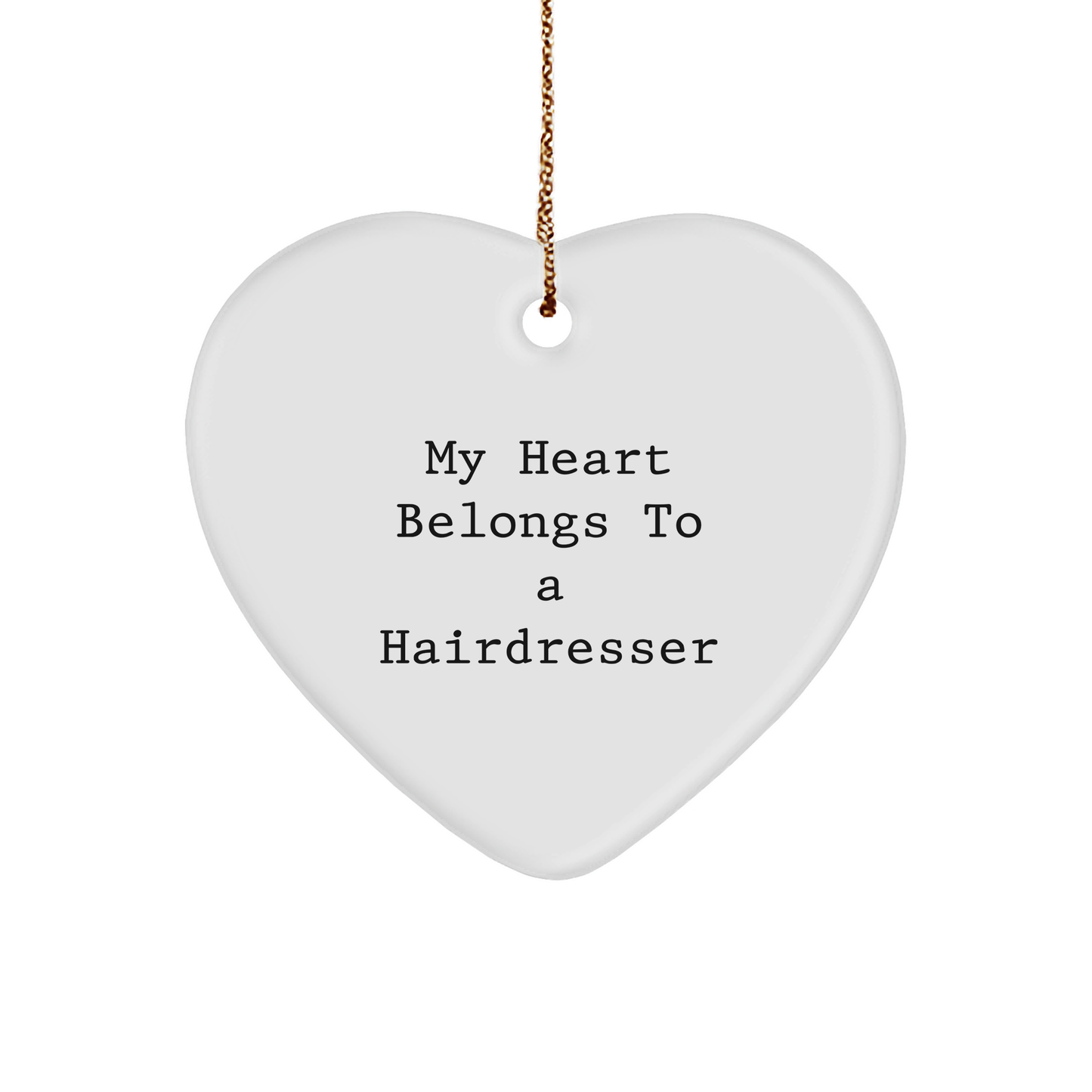 Funny Hairdresser Gifts from Men to Women, 'My Heart Belongs To A Hairdresser' Heart Ornament for Christmas Unique Gifts, Hairdresser Heart Shaped Decorations - Image 1