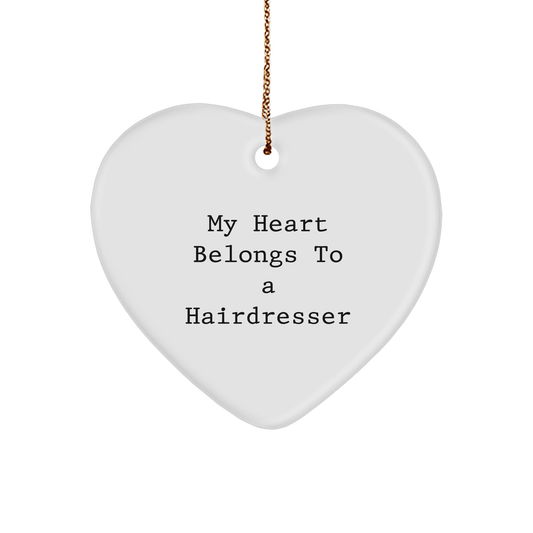 Funny Hairdresser Gifts from Men to Women, 'My Heart Belongs To A Hairdresser' Heart Ornament for Christmas Unique Gifts, Hairdresser Heart Shaped Decorations - Image 1