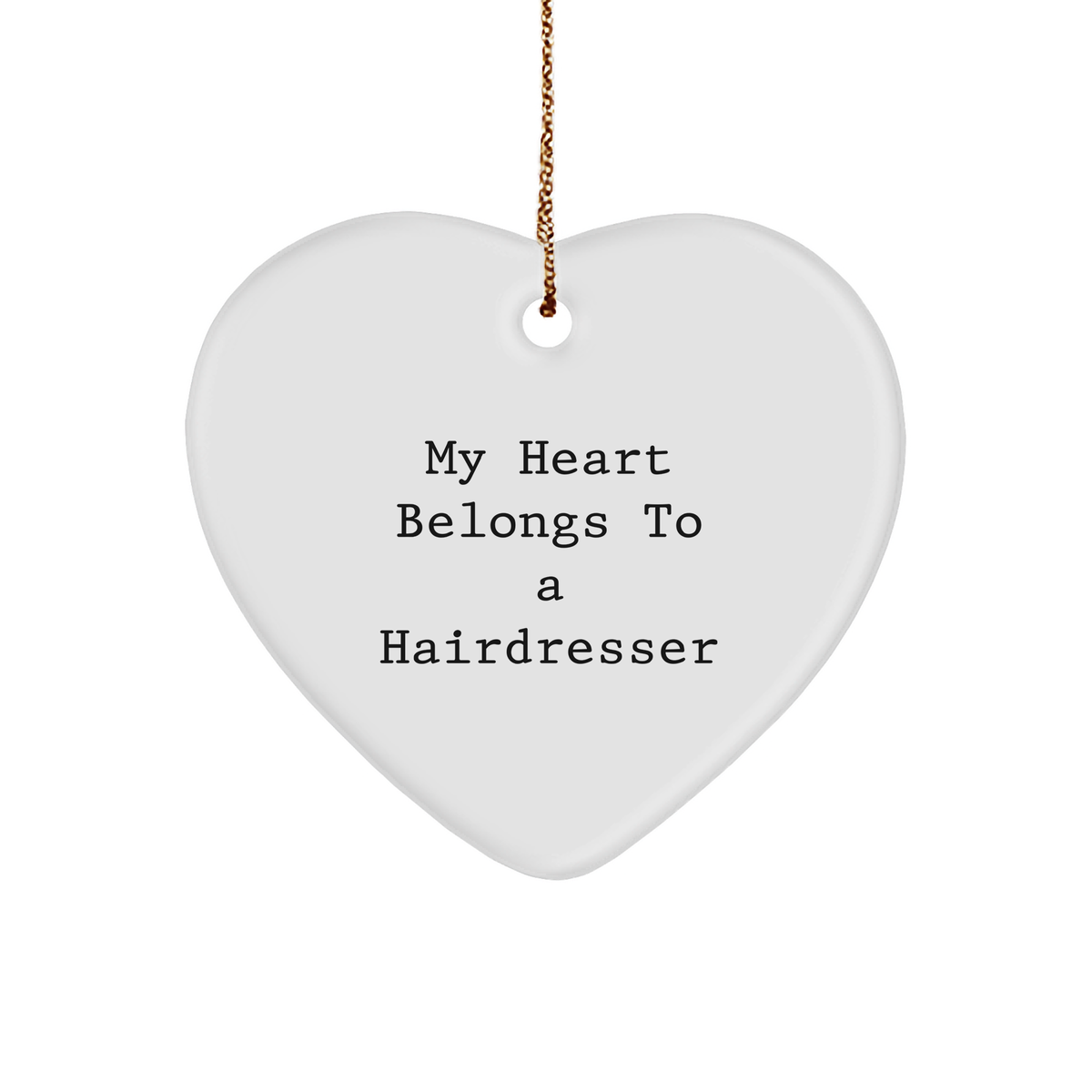 Funny Hairdresser Gifts from Men to Women, 'My Heart Belongs To A Hairdresser' Heart Ornament for Christmas Unique Gifts, Hairdresser Heart Shaped Decorations - Image 1