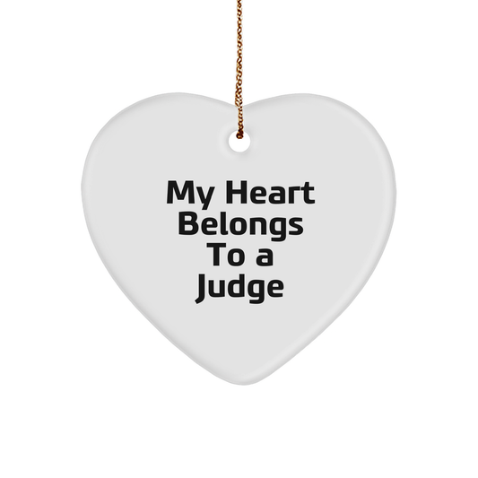 Funny Judge Gifts, Heart Ornament with 'My Heart Belongs To A Judge', Gifts from Friends, Unique Christmas Unique Gifts for a Judge - Image 1
