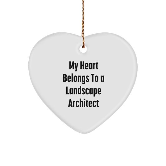 Funny Landscape Architect Gift, Heart Ornament with Quote 'My Heart Belongs To A Landscape Architect', Gifts from Friends for Landscape Architect, Unique Christmas Unique Gifts for Him - Image 1