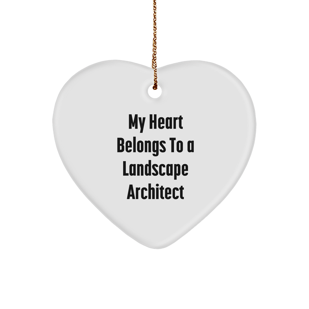 Funny Landscape Architect Gift, Heart Ornament with Quote 'My Heart Belongs To A Landscape Architect', Gifts from Friends for Landscape Architect, Unique Christmas Unique Gifts for Him - Image 1