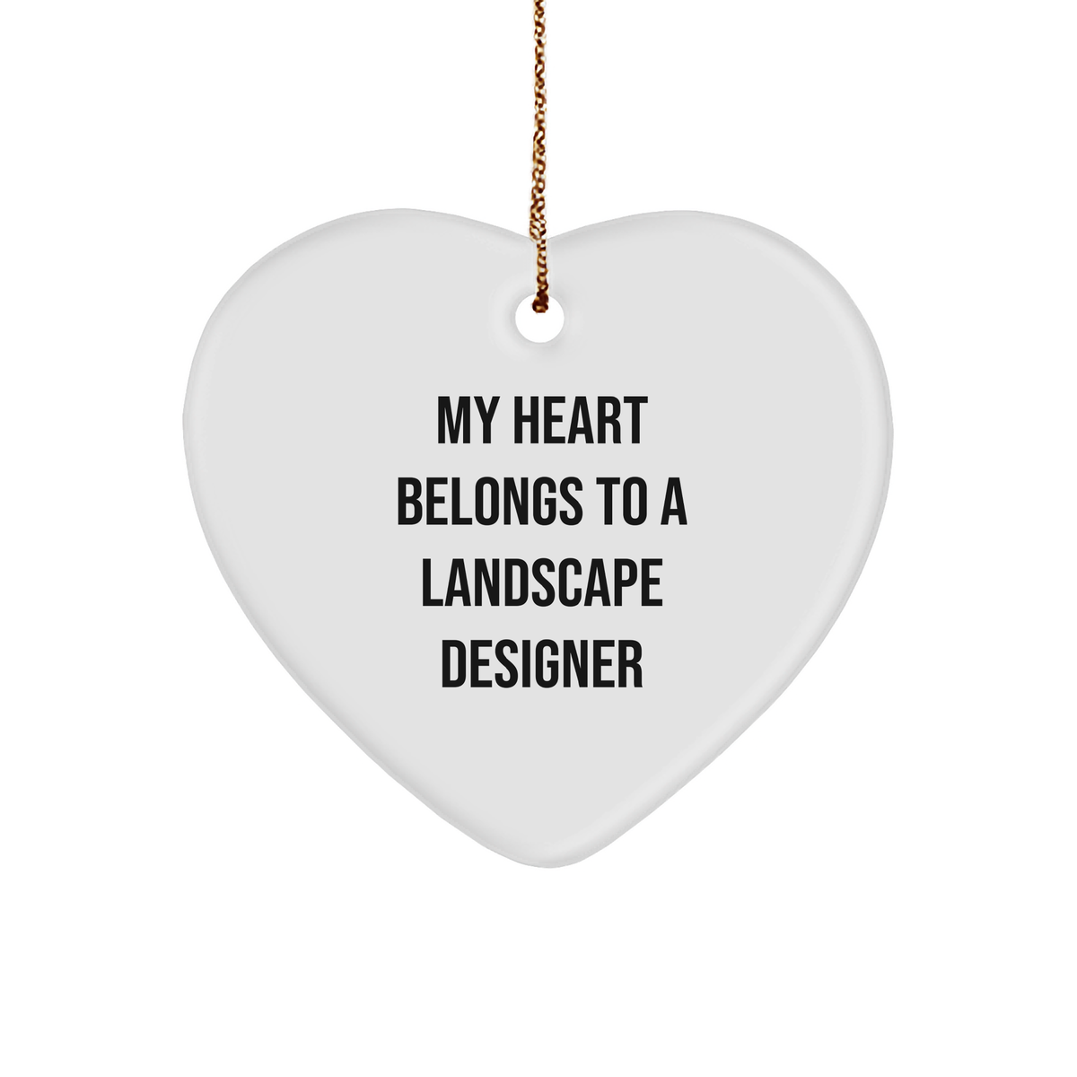 My Heart Belongs to a Landscape Designer Christmas Heart Ornament, Gifts from Friends, Heartfelt Present for Landscape Designer, Funny and Cute Quote - Image 1