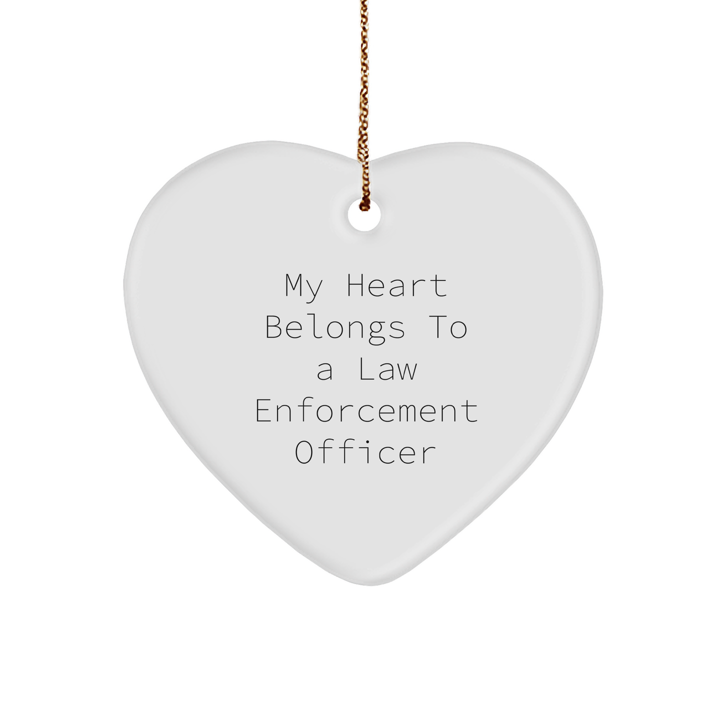 My Heart Belongs To A Law Enforcement Officer Heart Ornament, Inspirational Quotes for Christmas Unique Gifts from Men to Law Enforcement Officer - Image 1