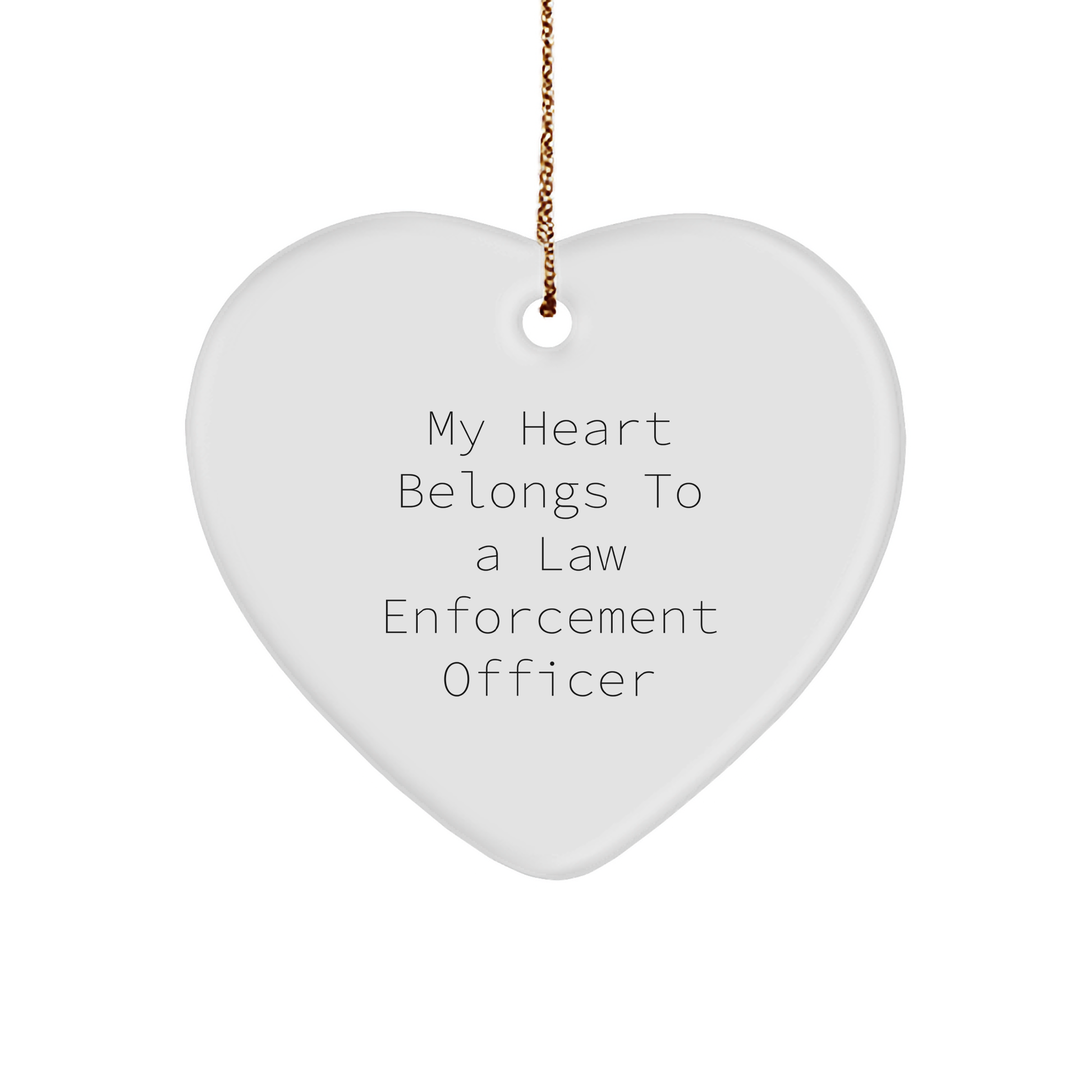 My Heart Belongs To A Law Enforcement Officer Heart Ornament, Inspirational Quotes for Christmas Unique Gifts from Men to Law Enforcement Officer - Image 1