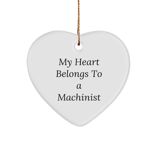 Machinist Heart Ornament Gifts from Men to Machinist Friends - 'My Heart Belongs To A Machinist' Inspirational Christmas Unique Gift - Image 1