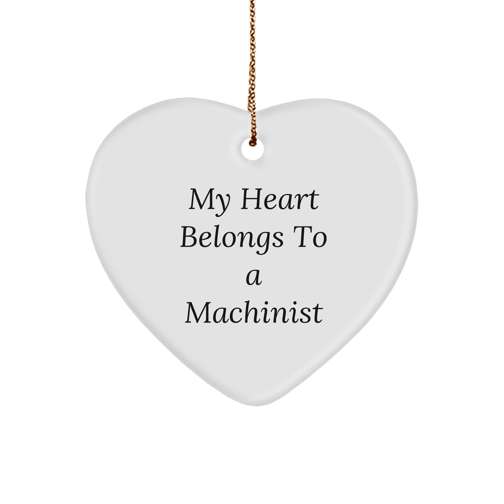 Machinist Heart Ornament Gifts from Men to Machinist Friends - 'My Heart Belongs To A Machinist' Inspirational Christmas Unique Gift - Image 1