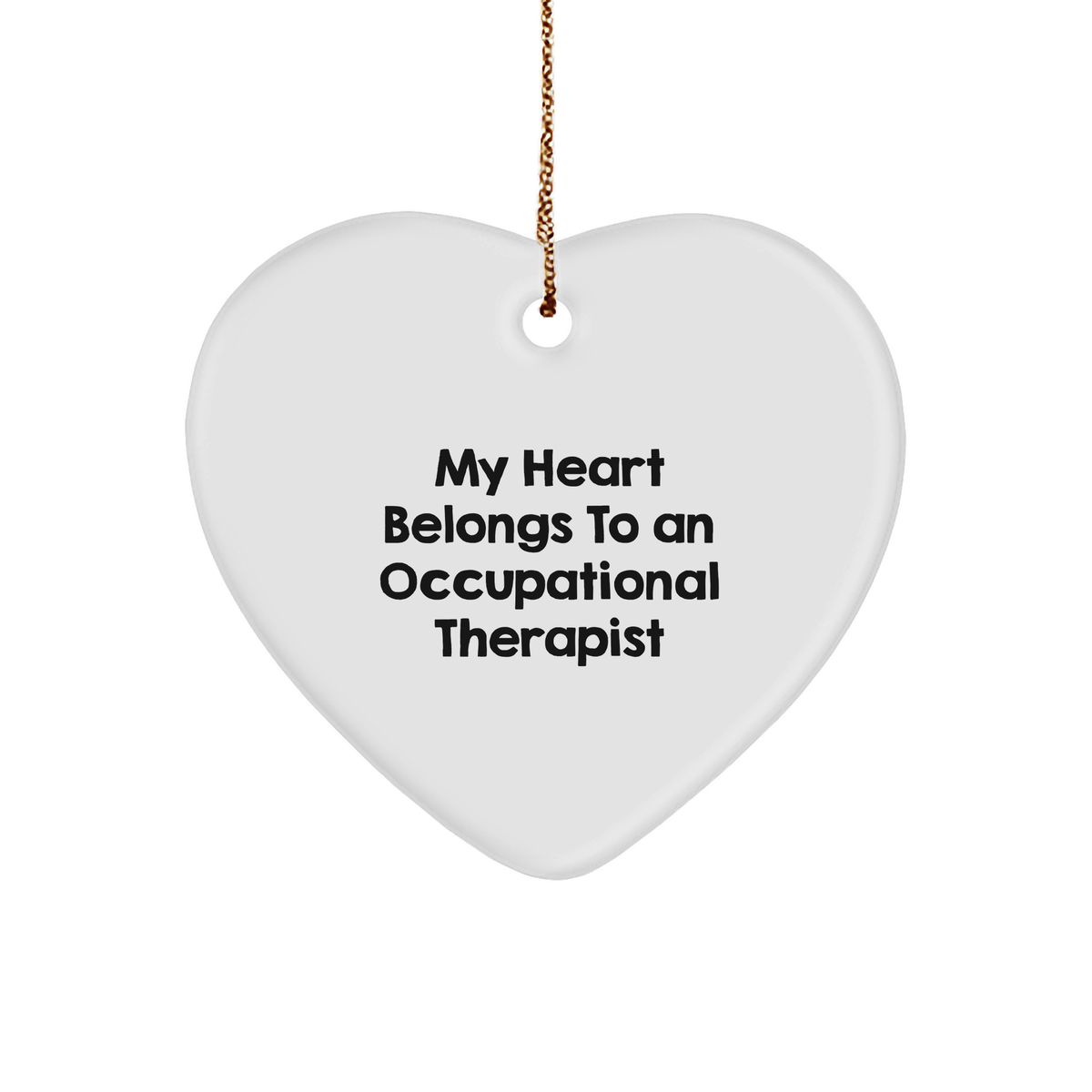 Funny Occupational Therapist Heart Ornament Gifts from Men to Friends for Christmas - 'My Heart Belongs To An Occupational Therapist' - Image 1