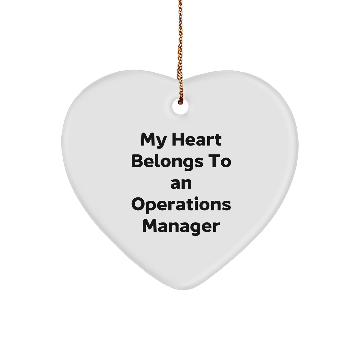 Funny Operations Manager Heart Ornament, 'My Heart Belongs To An Operations Manager', Gifts from Men to Operations Manager, for Christmas - Image 1