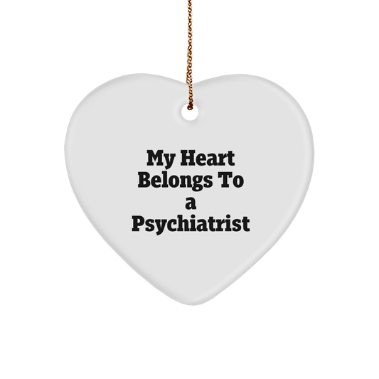 Funny Psychiatrist Gifts, My Heart Belongs To A Psychiatrist, Heart Ornament, Christmas Unique Gifts from Friends to Psychiatrist - Image 1