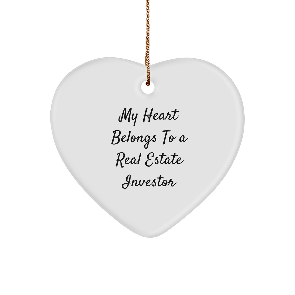 Gifts from Friends for Real Estate Investor, Heart Ornament with Quote 'My Heart Belongs To A Real Estate Investor', Christmas Unique Gifts - Image 1