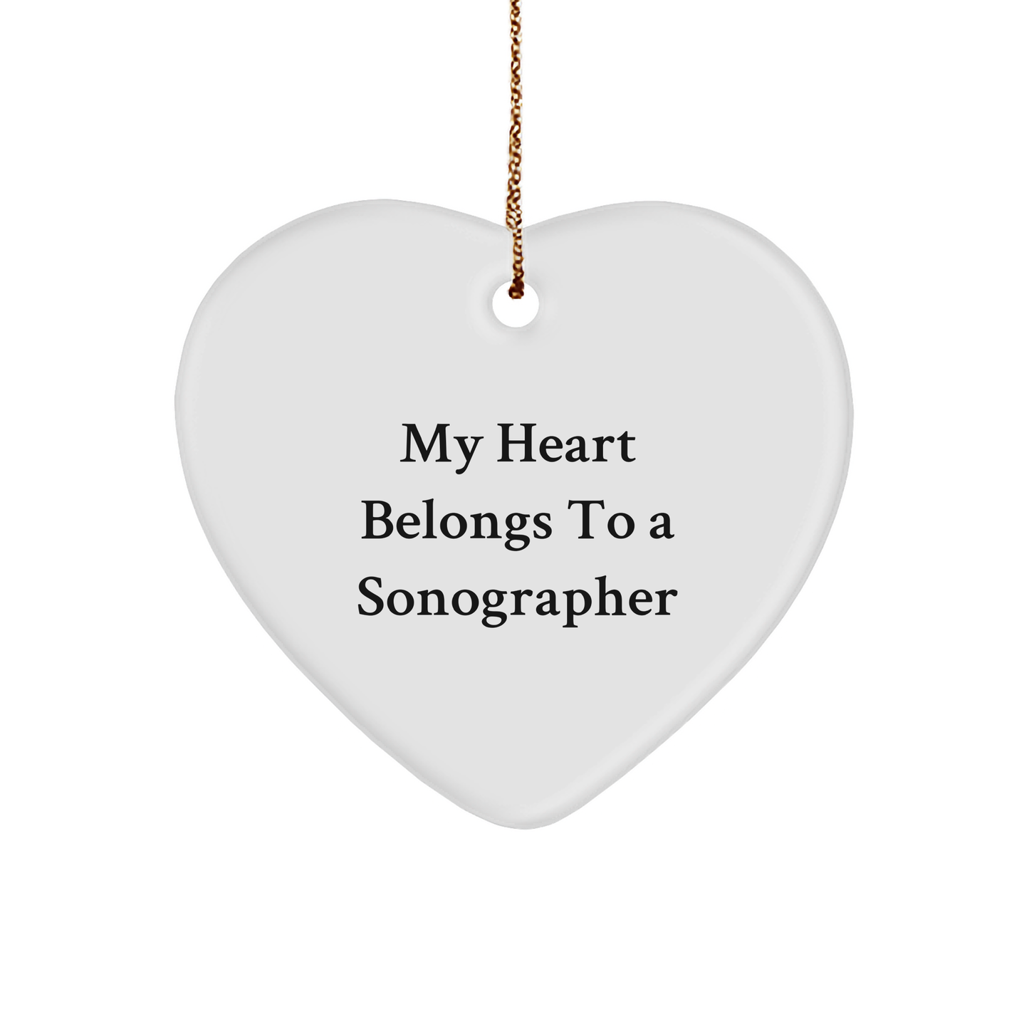 Funny Sonographer Gifts from Friends, Heart Ornament with 'My Heart Belongs To A Sonographer' Quote, Perfect for Christmas - Image 1