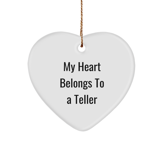 Teller Heart Ornament, 'My Heart Belongs To A Teller' Funny Quote, Gifts from Friends for Teller, Unique Christmas Unique Gifts - Image 1
