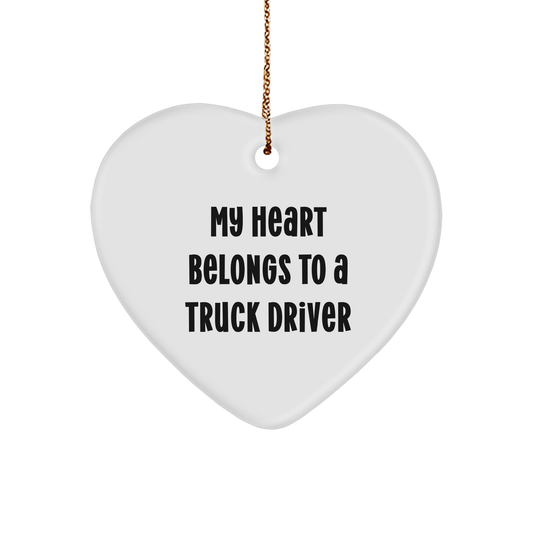 Funny Truck Driver Gifts - 'My Heart Belongs To A Truck Driver' Heart Ornament for Christmas - Gifts from Friends for Truck Driver Lovers - Image 1