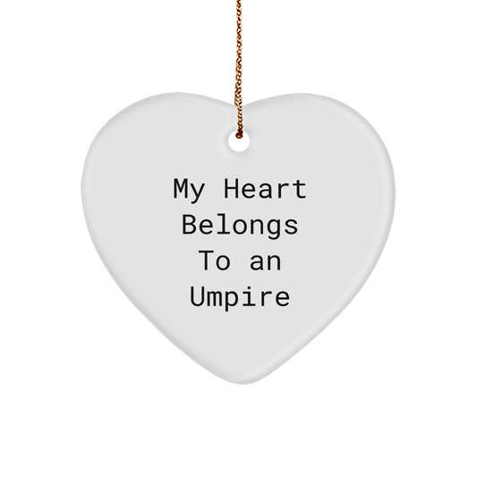 Funny Umpire Gifts from Friends to Heart Ornament Lovers - 'My Heart Belongs To An Umpire' Christmas Unique Gifts - Image 1