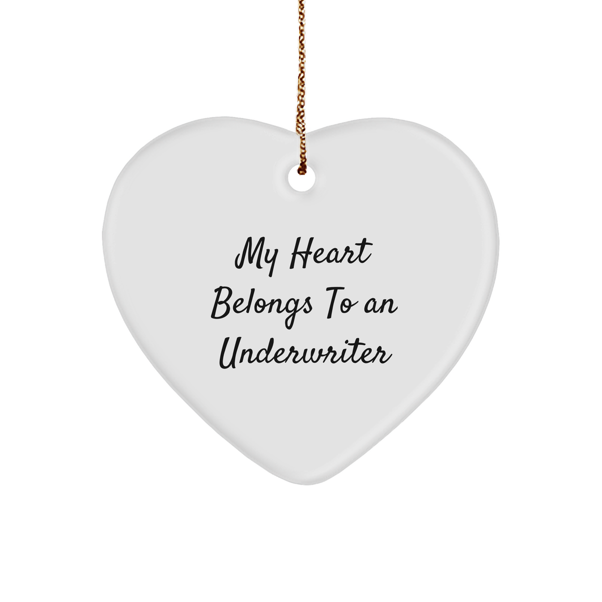 Funny Underwriter Gifts for Him - Heart Ornament with Quote 'My Heart Belongs To An Underwriter' - Christmas Unique Gifts from Friends - Image 1