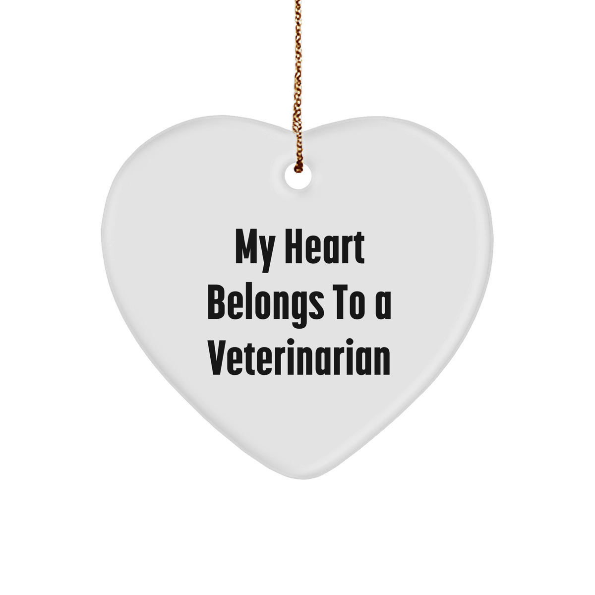 Funny Veterinarian Gifts from Men to Veterinarian Friends - 'My Heart Belongs To A Veterinarian' Heart Ornament for Christmas - Image 1