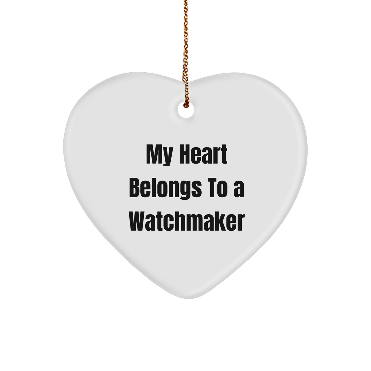 Watchmaker Gifts from Family - 'My Heart Belongs To A Watchmaker' Heart Ornament for Christmas - Image 1