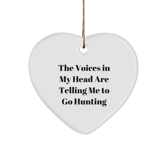 Funny Hunting Quotes Heart Ornament, Gifts from Friends for Hunting Men, 'The Voices In My Head Are Telling Me To Go Hunting' Christmas Unique Gifts - Image 1
