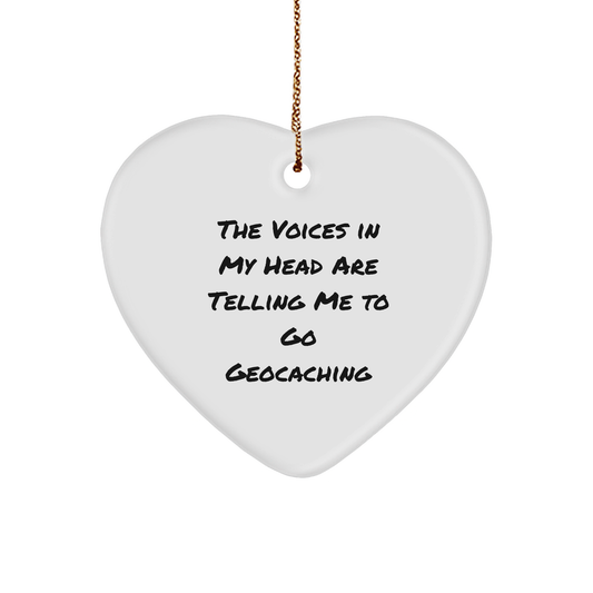 Funny Geocaching Gifts for Friends from Men, Heart Ornament with Quote 'The Voices In My Head Are Telling Me To Go Geocaching' for Christmas - Image 1