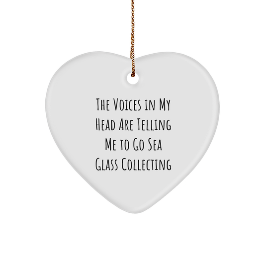 Funny Sea Glass Collecting Gifts from Friends for Christmas - Heart Ornament with Quote 'The Voices In My Head Are Telling Me To Go Sea Glass Collecting' - Image 1